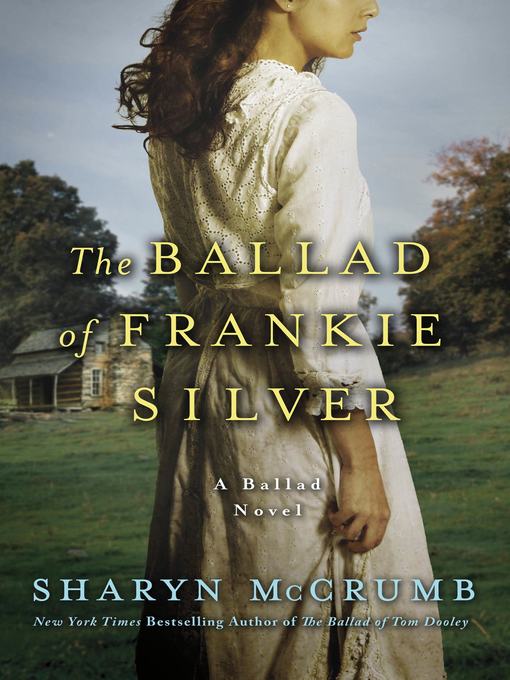 Title details for The Ballad of Frankie Silver by Sharyn McCrumb - Wait list